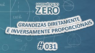 Matemática do Zero  Grandezas diretamente e inversamente proporcionais  Brasil Escola [upl. by Verdi]