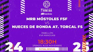 MRB MÓSTOLES FSF  NUECES DE RONDA AT TORCAL FS  PRIMERA DIVISIÓN FEMENINA FÚTBOL SALA  J10 [upl. by Perron357]