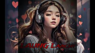 LAUNG LAACHITERE lofi song new lofi music song [upl. by Erreid373]