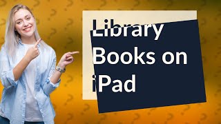 Can I download a library book to my iPad [upl. by Klaus]