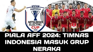 PIALA AFF 2024  TIMNAS INDONESIA MASUK GRUP NERAKA [upl. by Lunsford]