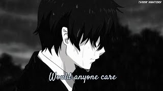 Nightcore  Would Anyone CareLyrics  8D [upl. by Yakcm]