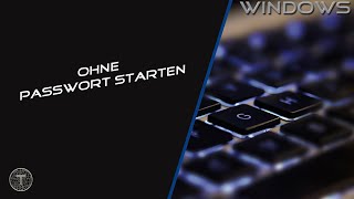 Windows 10 ohne Passwort starten  Tutorial [upl. by Anavlys438]