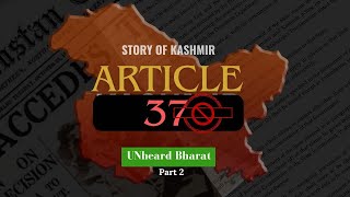 Article 370  The Special Autonomy of Jammu and Kashmir  Unheard Bharat  Part 2 [upl. by Kozloski]