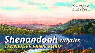 Shenandoah  Official Lyrics Video  Tennessee Ernie Ford  March 9 1961 [upl. by Llij]