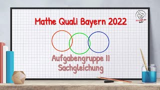 Mathe Quali Bayern 2022 Aufgabengruppe II Sachgleichung QA Bayern [upl. by Christa]