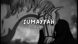 Hijjaz  Sumayyah lirik [upl. by Udale]