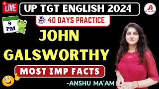 🔴JOHN GALSWORTHY SPECIAL PRACTICE  🔴UP TGT ENGLISH LITERATURE [upl. by Endres308]