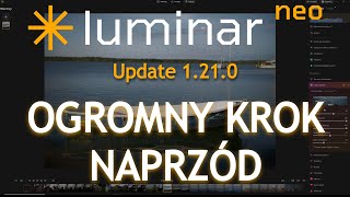 Luminar Neo update 1210  ogromny krok naprzód [upl. by Annaiv]