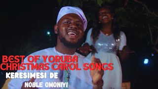 Best of Yoruba Christmas Carol Songs OFFICIAL VIDEO  KERESIMESI DE [upl. by Eenyaj564]