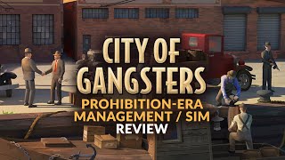 CITY OF GANGSTERS  Review  NEW Prohibition Era SimManagement Game [upl. by Proudfoot597]