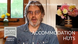 Musings from the Pondside Ep5  Accommodation huts [upl. by Leavelle]