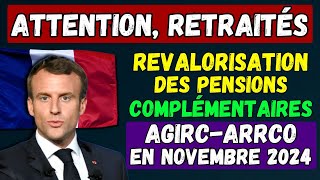 🚨ATTENTION RETRAITÉS  👉 REVALORISATION DES PENSIONS COMPLÉMENTAIRES AGIRCARRCO EN NOVEMBRE 2024 [upl. by Fariss]