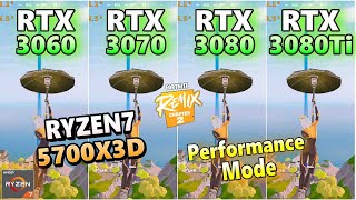 RTX 3060 3070 3080 3080Ti×Ryzen7 5700X3Dfortnite chapter2 REMIXperformanceFPSフォートナイト2024 [upl. by Inaflahk]