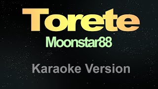 Torete  Karaoke Moonstar88 [upl. by Carilyn]