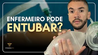 O QUE ENFERMEIROS DEVEM SABER SOBRE INTUBAÇÃO Podemos entubar o paciente [upl. by Olonam277]