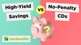 No Penalty CD vs HighYield Savings Account The BEST Return On Your Cash  NerdWallet [upl. by Llertnahs]