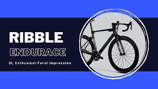 Ribble Endurance SL Enthusiast First Impressions [upl. by Xanthe]