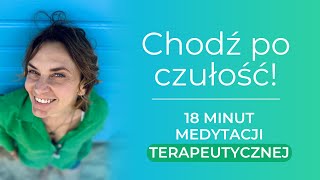 18 minutowa medytacja terapeutyczna która da Ci wsparcie i ukojenie [upl. by Georgena]