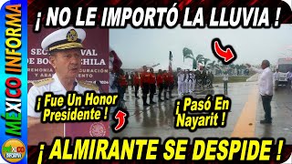 A AMLO NO LE IMPORTÓ LA LLUVIA MIRA LO QUE SUCEDIÓ EN NAYARIT GRAN MENSAJE DEL ALMIRANTE OJEDA [upl. by Anerev]