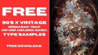 FREE SAMPLES 90S x VINTAGE TYPE SAMPLES Boom Bap Trap Hip Hop Melodic Dark [upl. by Donelle]