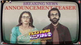 VICKY VIDYA KA WOH WALA VIDEO  ANNOUNCEMENT TEASER  RAJKUMMAR RAO TRIPTII DIMRI  RAAJ BHUSHAN K [upl. by Etnomal94]