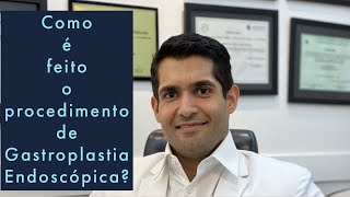 Como é feito o procedimento de Gastroplastia Endoscópica Dr Joffre Neto [upl. by Nytsyrk677]