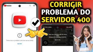 Como corrigir o erro quotOcorreu um problema com o servidor 400quot no YouTube [upl. by Aleet]