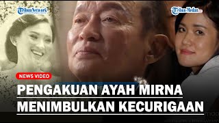 Pengakuan Mengejutkan Ayah Mirna di Depan Makam Putrinya yang Menimbulkan Kecurigaan Jadi Sorotan [upl. by Bigner]