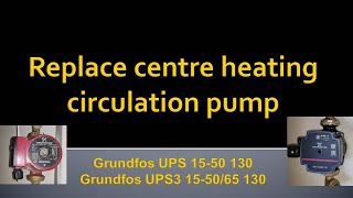 Replace Grundfos UPS 1550 130 with UPS3 1550 130 Central heating water circulation pump [upl. by Alaric]