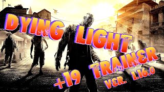 🧛♂️ 🧛♂️ TRAINER 19 FOR DYING LIGHT v 1160 🧛♂️ 🧛♂️ [upl. by Ylrebmik]