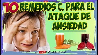 COMO CURAR LA ANSIEDAD con estos 10 Remedios Caseros para los Ataques de Ansiedad [upl. by Irol]