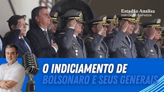 O INDICIAMENTO de BOLSONARO e seus GENERAIS  Estadão Analisa [upl. by Olonam]