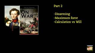 Clausewitz On War  Part 2 Maximum force disarmament [upl. by Sherris]