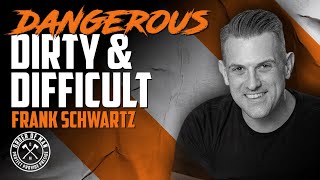 FRANK SCHWARTZ  Dangerous Dirty and Difficult [upl. by Sivia]