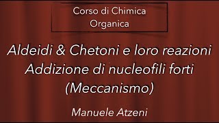 Addizione di nucleofili forti al gruppo carbonilico L100 ProfAtzeni ISCRIVITI [upl. by Rorke]