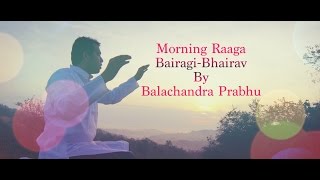 Raag Bairagi Bhairav by Balachandra Prabhu [upl. by Ecirual]