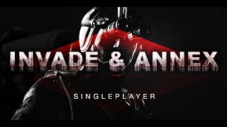 Invade amp Annex  Singleplayer  High Command Insertion [upl. by Dermot]