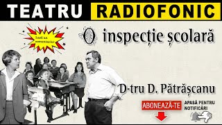 Dumitru D Patrascanu  O inspectie scolara  Teatru [upl. by Micro]