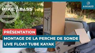 Gamme PikeN Bass  Montage de la perche de sonde live float tube kayak [upl. by Theresa]