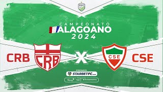 AO VIVO  CRB x CSE  CAMPEONATO ALAGOANO 2024 [upl. by Sumetra942]