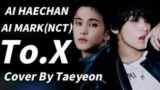 AI Cover  Mark amp Haechan NCT  ToX Taeyeon [upl. by Kendricks938]