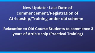 Last date of Articleship training Registration under old CA course Inter and Direct entry students [upl. by Atil]