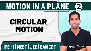 MOTION IN A PLANE 02  Circular Motion  Physics  Class 11JEENEETEAMCET [upl. by Aitnas]