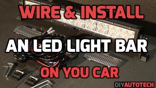 How To Wire And Install An LED Lightbar On Your Car  1080P HD [upl. by Ioved]