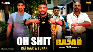 Oh Shit Official Video  RAFTAAR  Bajao  Yunan  New Hindi Rap Song 2023 Latest Hindi Song 2023 [upl. by Aiuqet859]