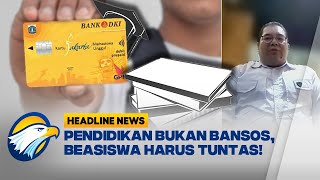 Pendidikan Bukan Bansos Beasiswa HARUS Tuntas [upl. by Oironoh]