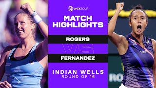 Shelby Rogers vs Leylah Fernandez  2021 Indian Wells Round of 16  WTA Match Highlights [upl. by Atiuqiram]