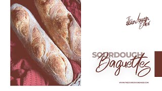 Sourdough Baguettes Full Recipe Video [upl. by Ennoid]