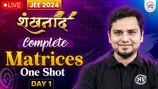 COMPLETE MATRICES IN ONE SHOT FOR JEE 2024  ALL CONCEPT amp TRICKS  शंखनाद JEE  MATHS BY MSM SIR [upl. by Ailil]